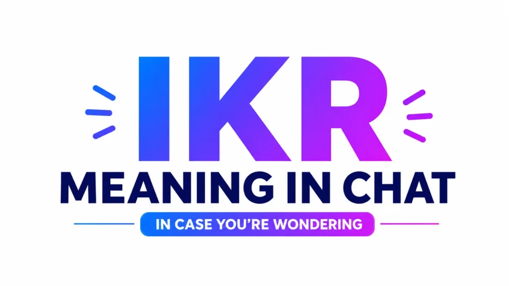 ikr-meaning-in-chat