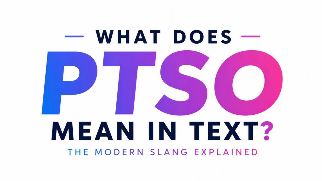 what-does-ptso-mean-in-text
