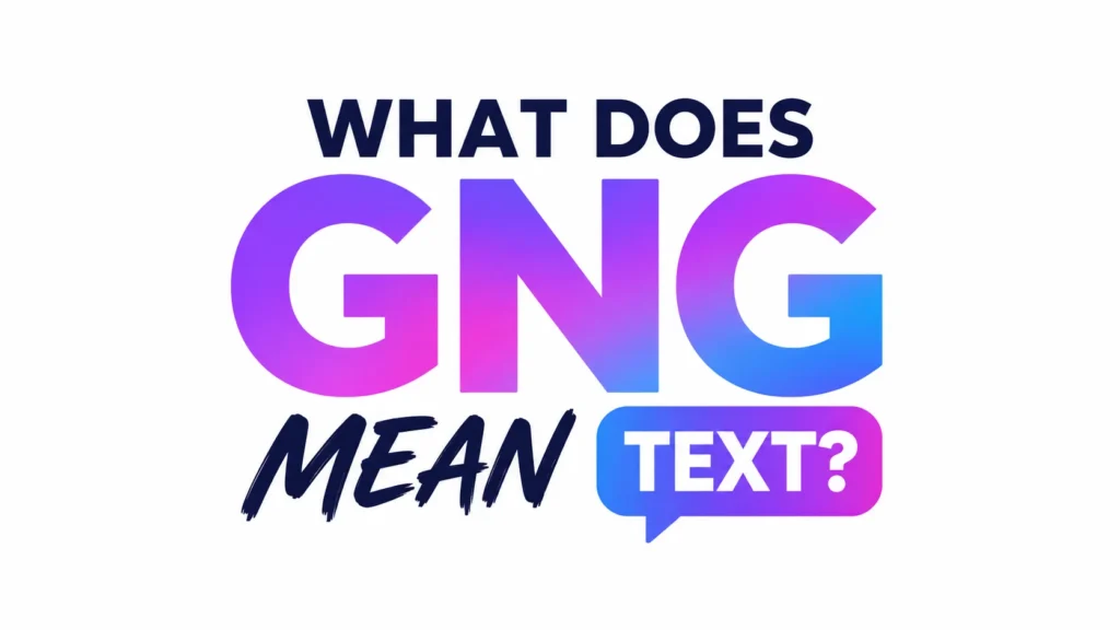 What Does GNG Mean in Text? Full Slang Meaning Guide