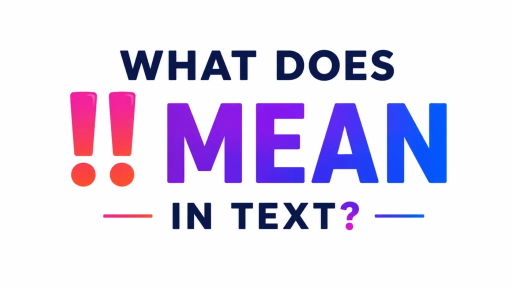 What Does !! Mean in Text? Full Explanation
