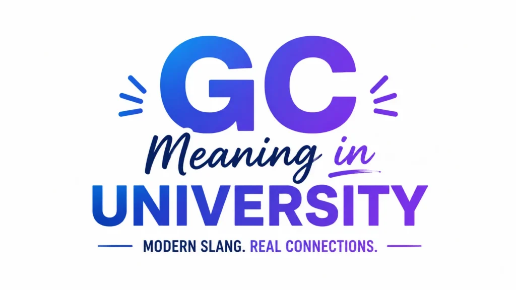 GC Meaning in University Explained Clearly