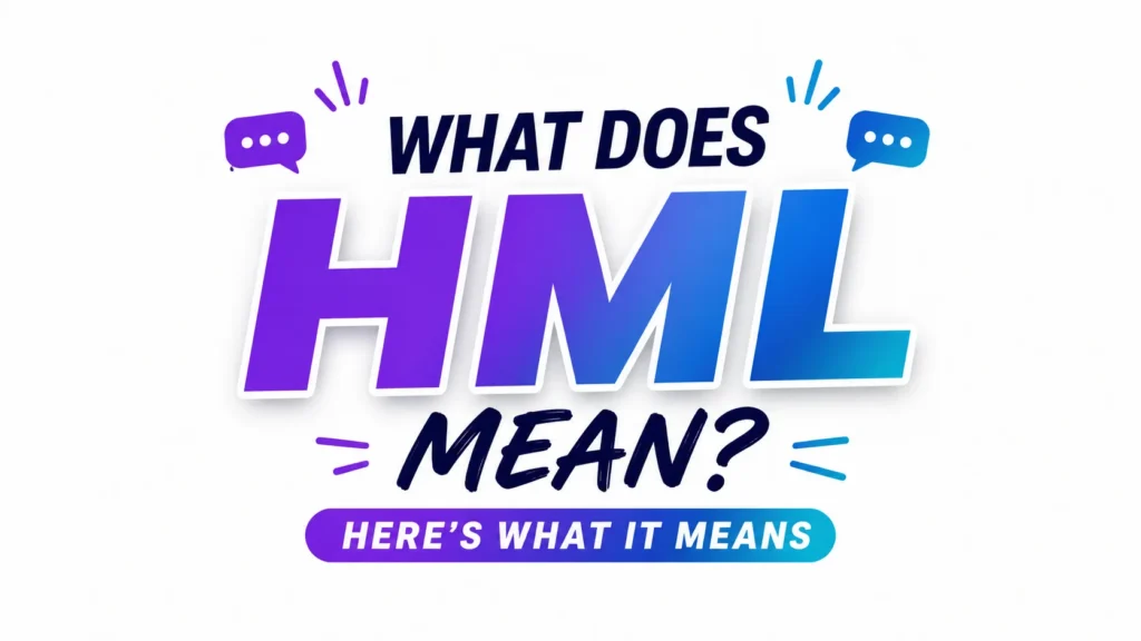 HML Meaning Explained: Text, Slang & Social Media Guide