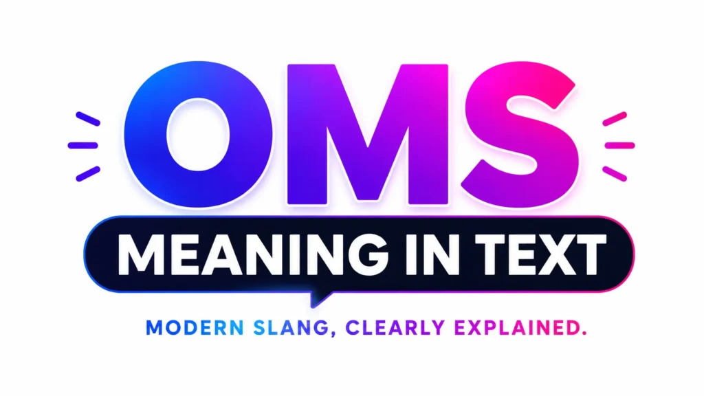 OMS Meaning in Text: Definition, Usage & Examples