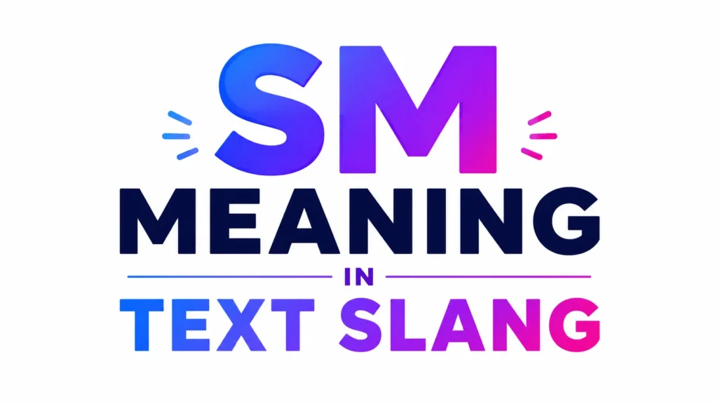SM Meaning in Text Explained with Real Examples