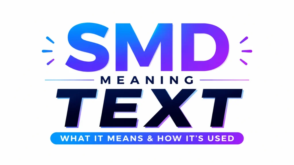 SMD Meaning Text Explained – Full Chat Guide