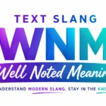 Well Noted Meaning: Definition, Examples & Proper Usage
