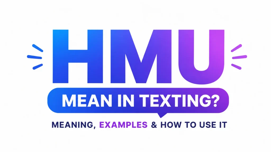 What Does HMU Mean in Texting? Simple Guide