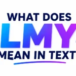 What Does LMY Mean in Text? Complete Meaning Guide