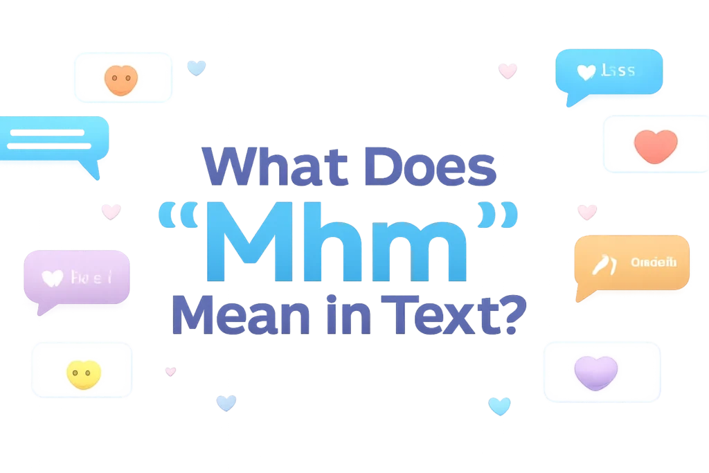 what-does-mhm-mean-in-text-message