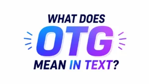 what-does-otg-mean-text