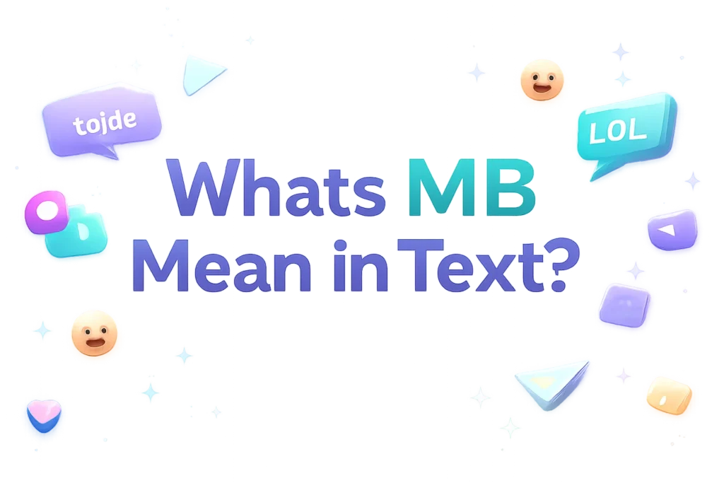 Whats MB Mean in Text? Full Meaning & Examples Explained