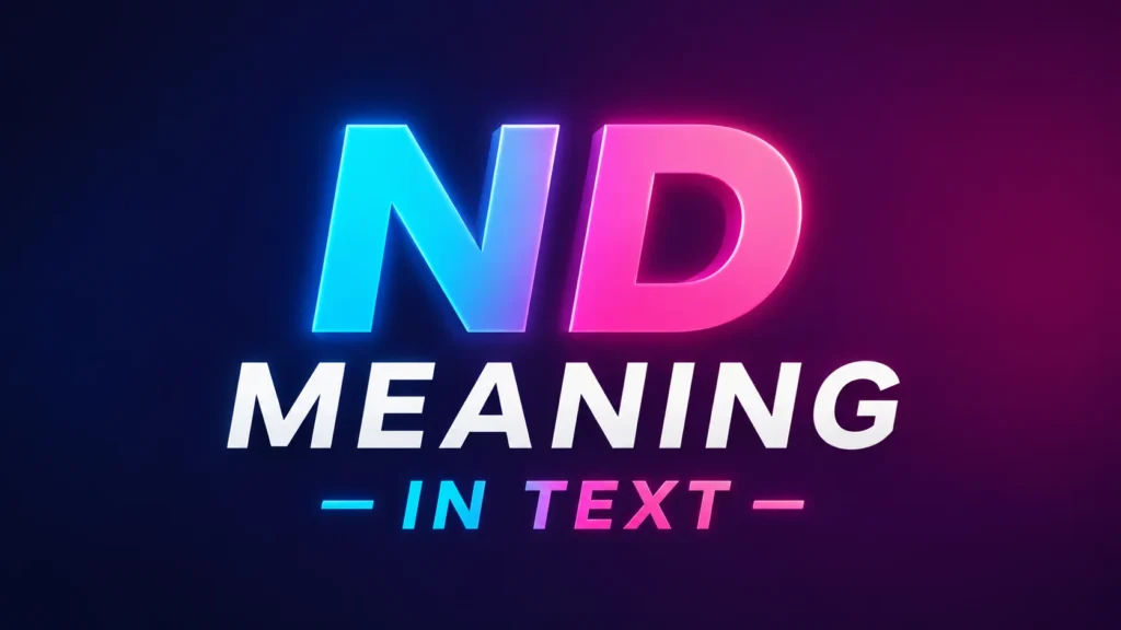 ND Meaning in Text Explained Clearly with Examples