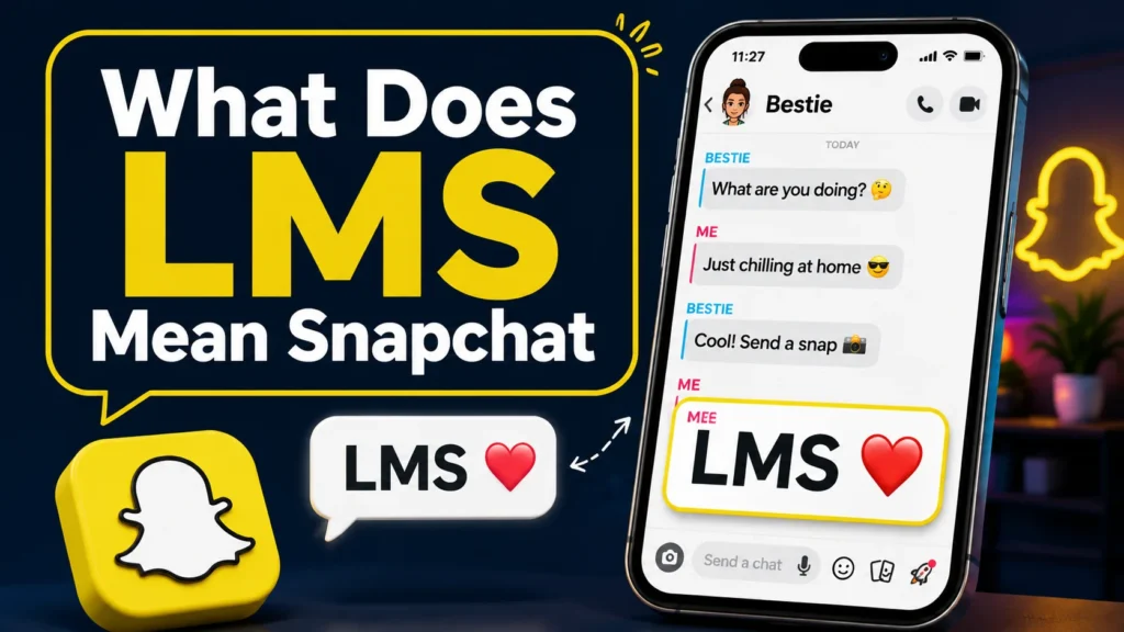What Does LMS Mean on Snapchat? Meaning & Examples